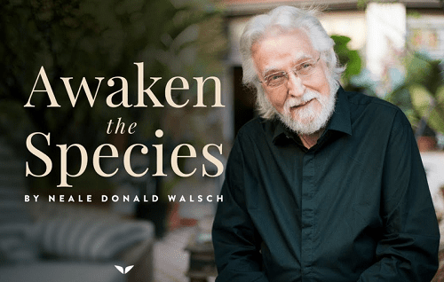 Neale Donald Walsch - Awaken The Species