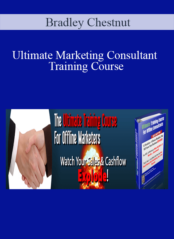 Bradley Chestnut - Ultimate Marketing Consultant Training Course