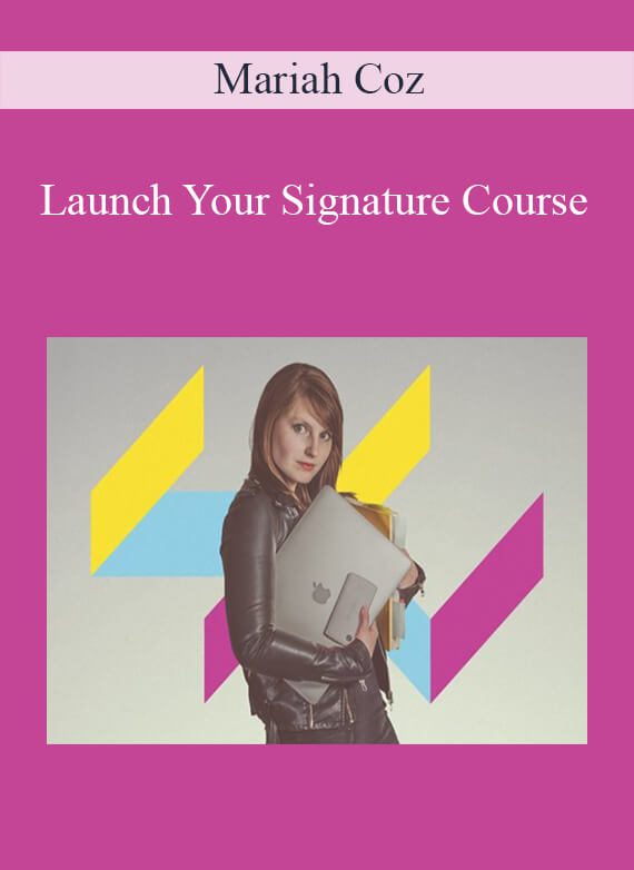 Mariah Coz - Launch Your Signature Course