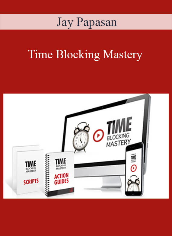 Jay Papasan - Time Blocking Mastery