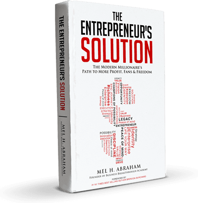 Mel Abraham - The Entrepreneurs Solution