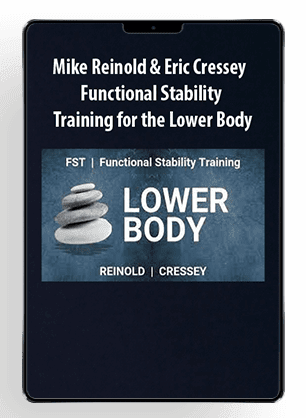 Mike Reinold & Eric Cressey – Functional Stability Training for the Lower Body