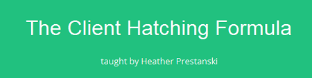 Heather Prestanski – The Client Hatching Formula