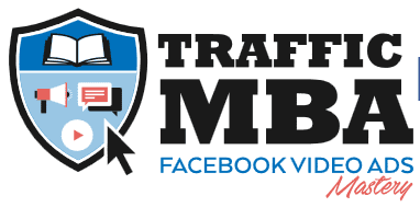 Traffic MBA - Facebook Video Ads Mastery 