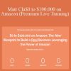 Matt Clark and Jason Katzenback - $0 to $100,000 on Amazon (Premium Live Training)