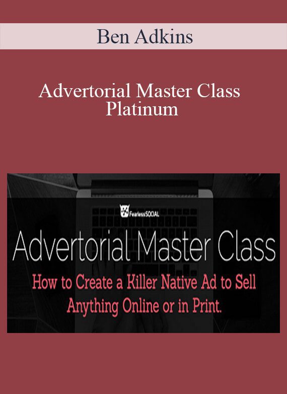 Ben Adkins – Advertorial Master Class Platinum