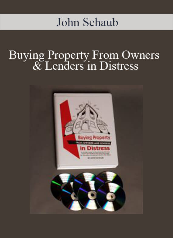 John Schaub - Buying Property From Owners & Lenders in Distress