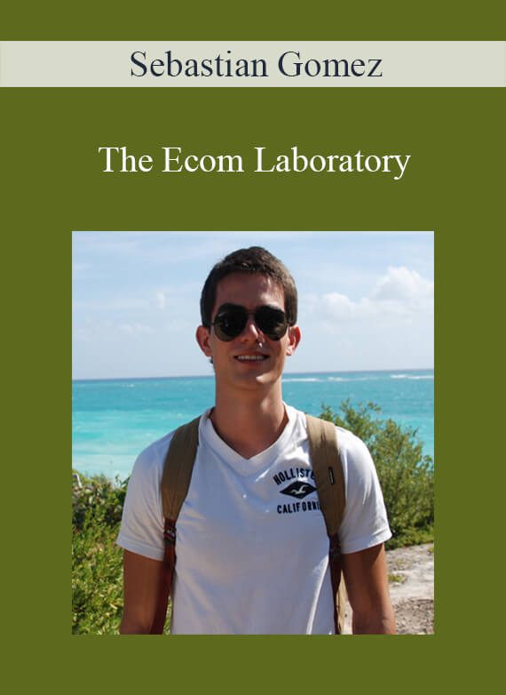 Sebastian Gomez - The Ecom Laboratory