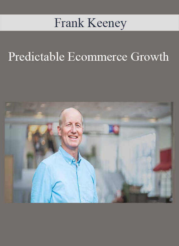 Frank Keeney - Predictable Ecommerce GrowthFrank Keeney - Predictable Ecommerce Growth