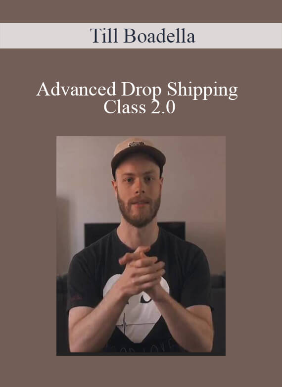 Till Boadella – Advanced Drop Shipping Class 2.0