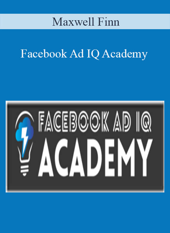 Maxwell Finn - Facebook Ad IQ Academy