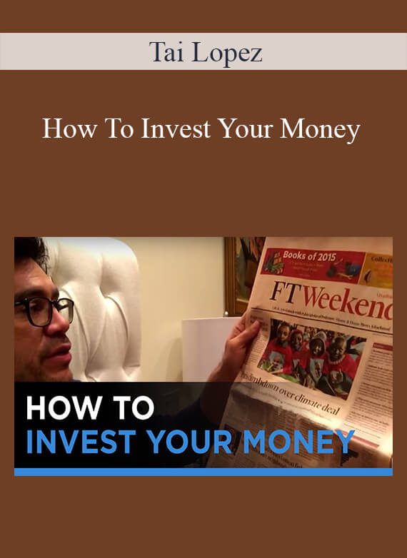 Tai Lopez - How To Invest Your Money