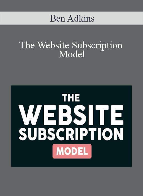 Ben Adkins - The Website Subscription Model