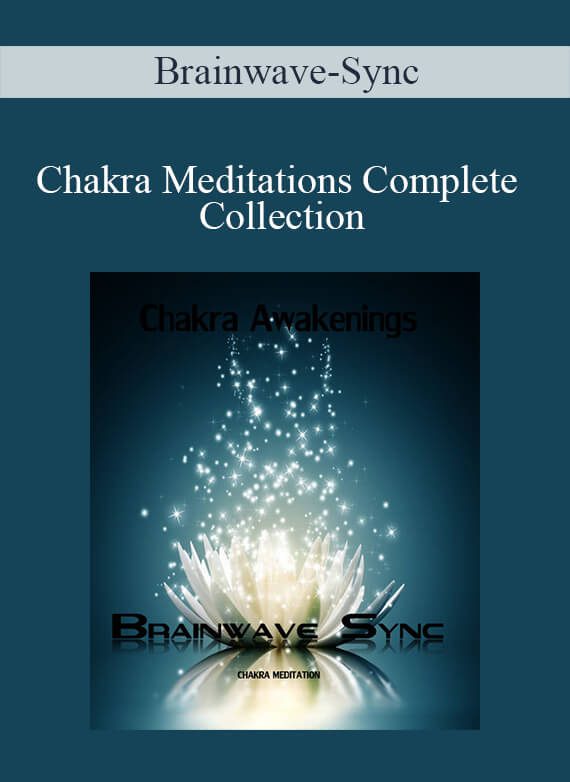 Chakra Meditations Complete Collection by Brainwave-Sync