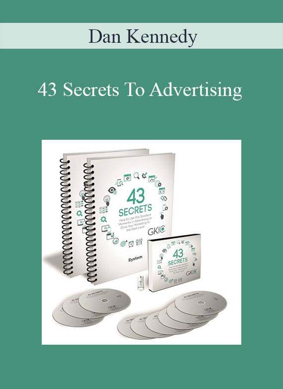 Dan Kennedy - 43 Secrets To Advertising