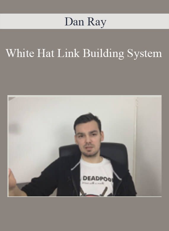 Dan Ray - White Hat Link Building System