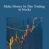 Make Money by Day Trading in Stocks