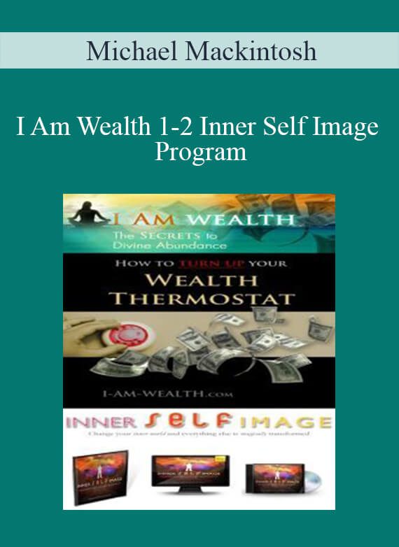 Michael Mackintosh - I Am Wealth 1-2 Inner Self Image Program