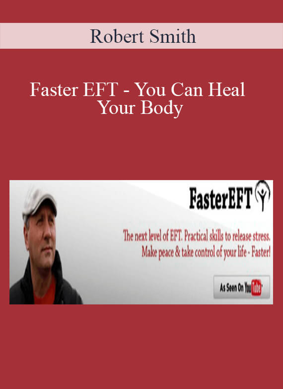 Robert Smith - Faster EFT - You Can Heal Your Body