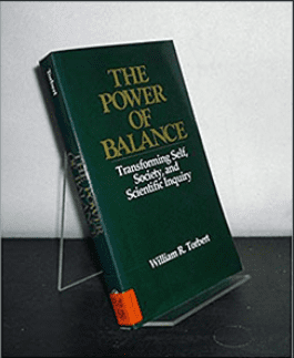 William R. Torbert - The Power of Balance - Transforming self, society, and scientific Inquiry