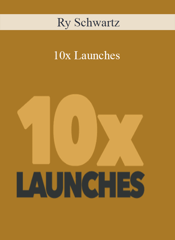 Ry Schwartz - 10x Launches
