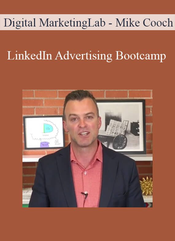 Digital MarketingLab - Mike Cooch - LinkedIn Advertising Bootcamp