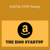Seth Anderson - The $100 Startup
