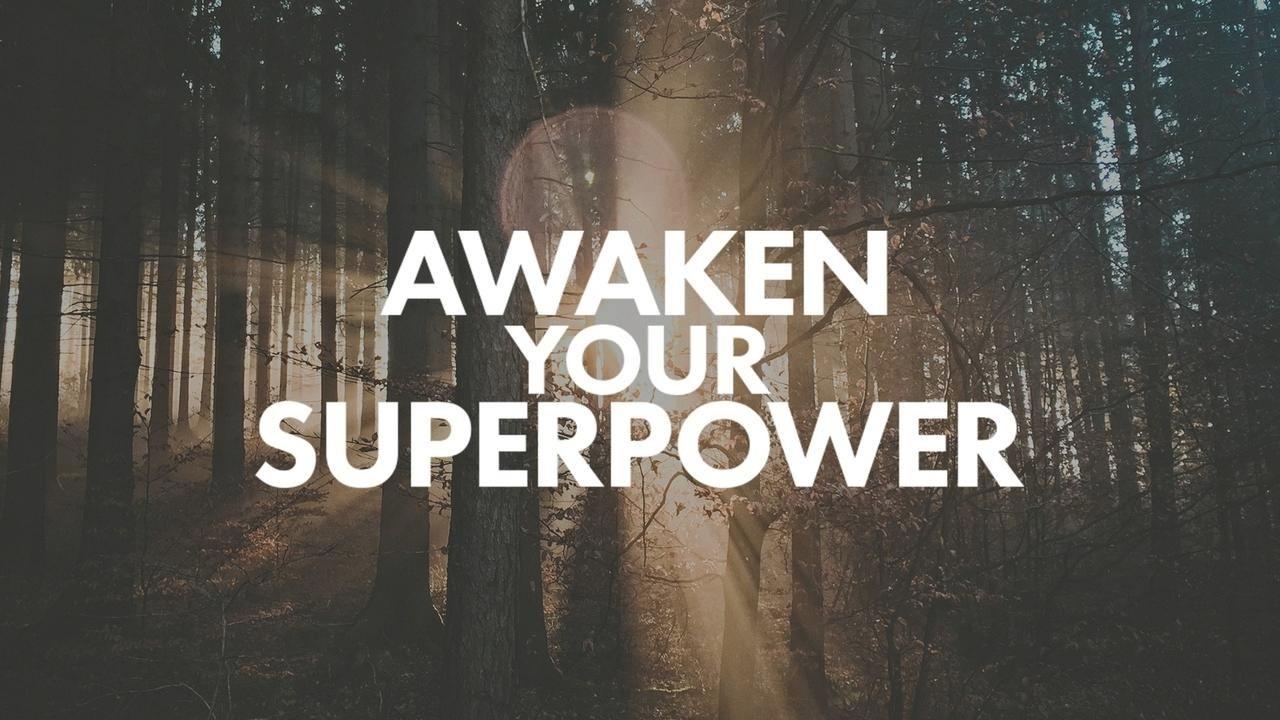 Awaken Your Superpower