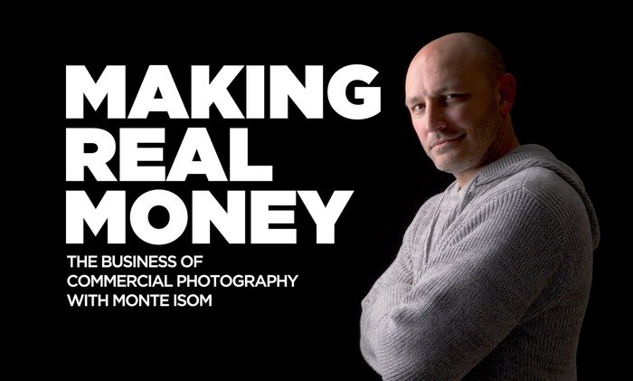 Monte Isom – Making Real Money The Business Of Commercial Photography