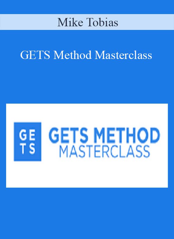 Mike Tobias – GETS Method Masterclass