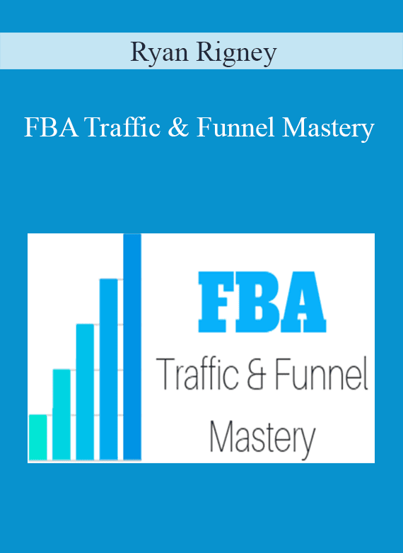 Ryan Rigney - FBA Traffic & Funnel Mastery