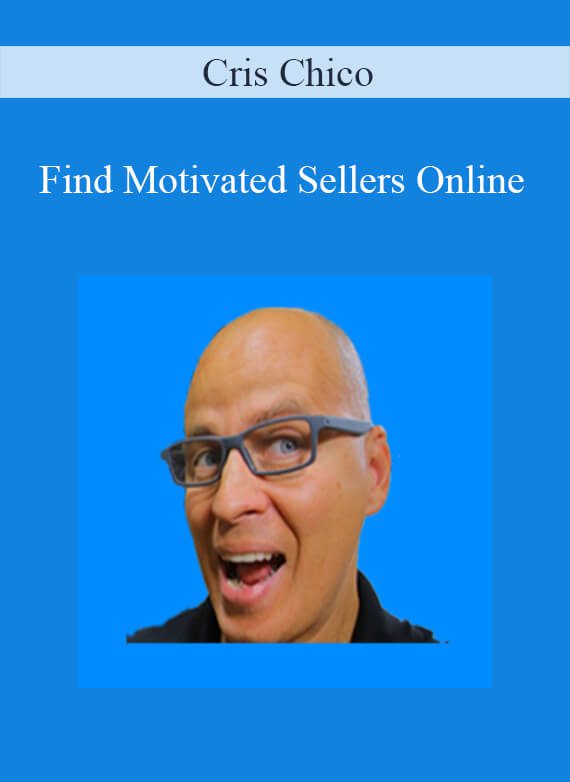 Cris Chico - Find Motivated Sellers Online