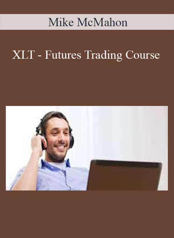Mike McMahon - XLT - Futures Trading Course