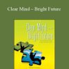 Paul R. Scheele – Clear Mind – Bright Future