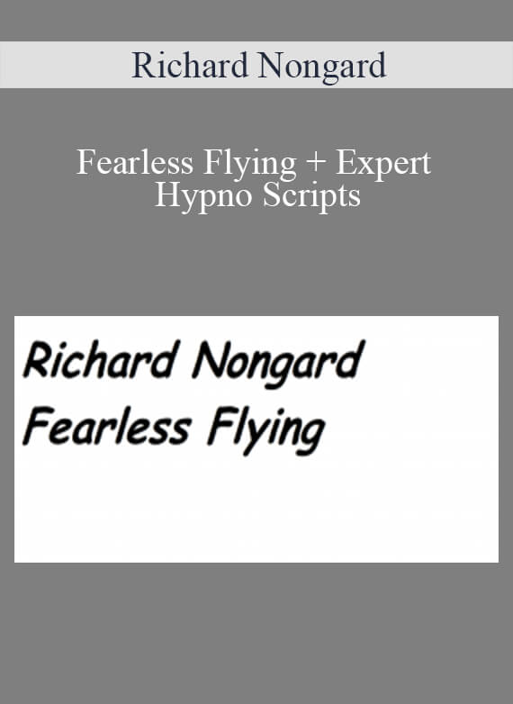 Richard Nongard - Fearless Flying + Expert Hypno Scripts