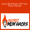 Stephen Larsen – Secret MLM Hacks 2019 True Passive Income