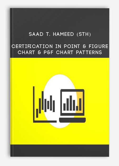 [Download Now] Saad T. Hameed (STH) – Certification In Point & Figure Chart & P&F Chart Patterns