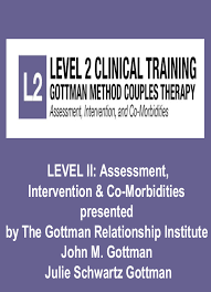 John M. Gottman - LEVEL II Assessment, Intervention & Co-Morbidities