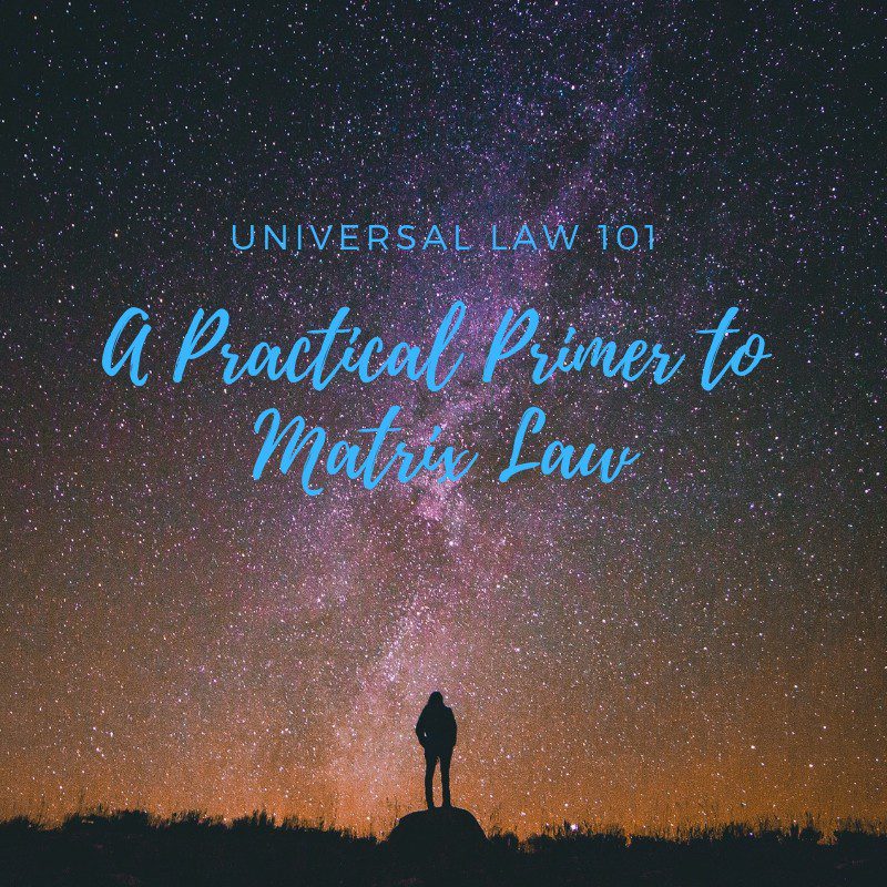 Universal Law 101 A Practical Primer to Matrix Law