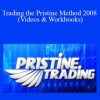 Pristine – Trading the Pristine Method 2008 (Videos & Workbooks)
