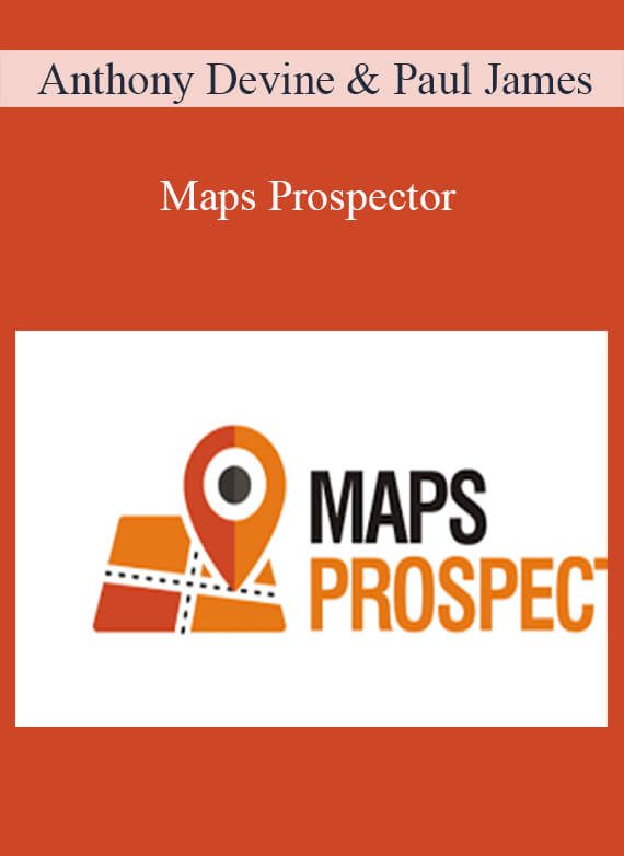Anthony Devine & Paul James – Maps Prospector