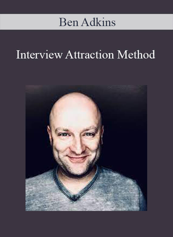 Ben Adkins - Interview Attraction Method