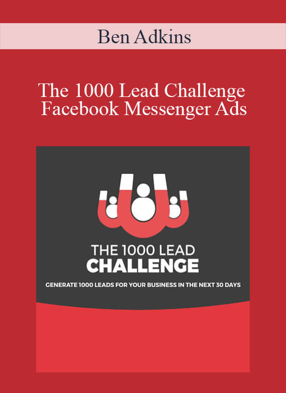 Ben Adkins – The 1000 Lead Challenge Facebook Messenger Ads