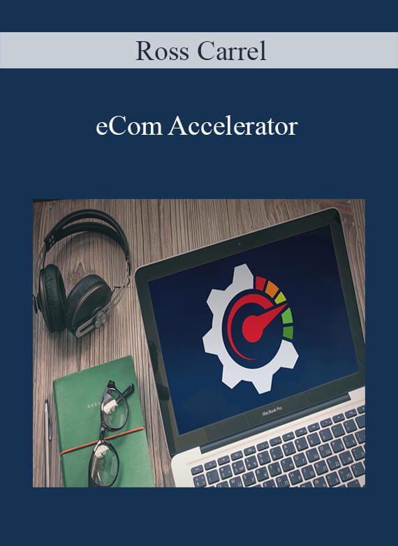 Ross Carrel - eCom Accelerator