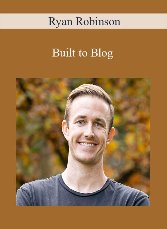 Ryan Robinson - Built to Blog