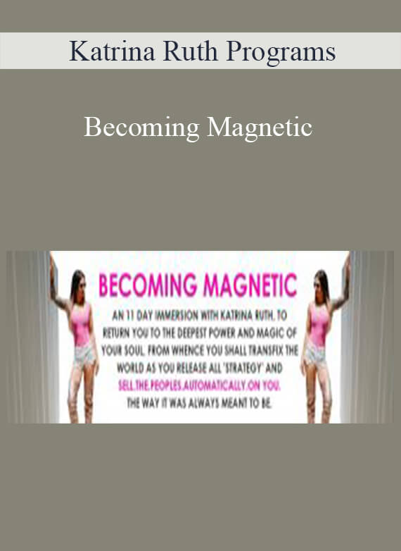 Katrina Ruth Programs - Becoming Magnetic
