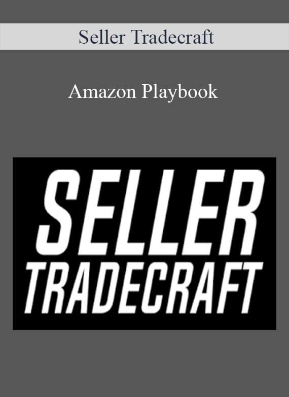 Seller Tradecraft – Amazon Playbook