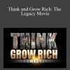 Think Rich Films – Think and Grow Rich The Legacy Movie