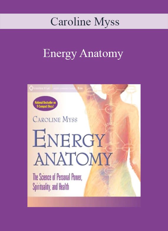 Caroline Myss - Energy Anatomy