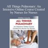 Cyndi Zarbano - All Things Pulmonary An Intensive Online Course Created by Nurses for Nurses